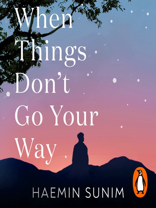 Title details for When Things Don't Go Your Way by Haemin Sunim - Available